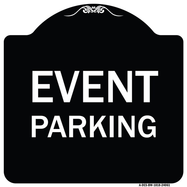 Signmission Designer Series Event Parking, Black & White Heavy-Gauge Aluminum Sign, 18" x 18", BW-1818-24061 A-DES-BW-1818-24061 - main